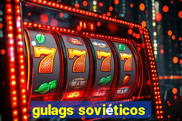 gulags soviéticos