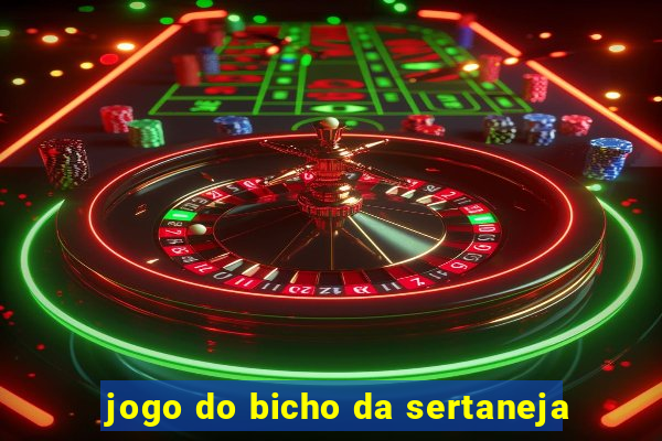 jogo do bicho da sertaneja