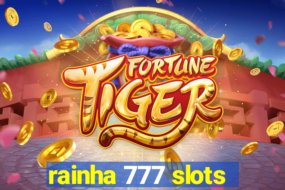 rainha 777 slots