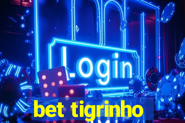 bet tigrinho