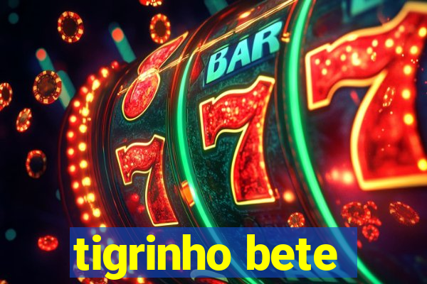 tigrinho bete