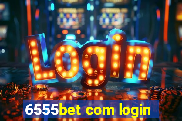 6555bet com login