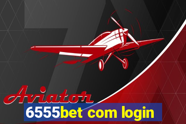 6555bet com login