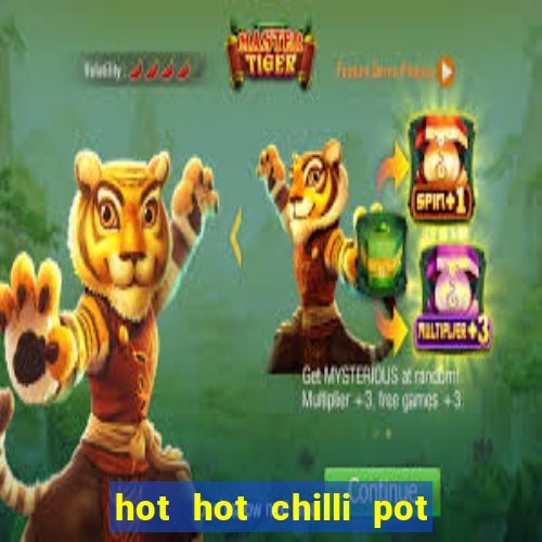 hot hot chilli pot slot free play