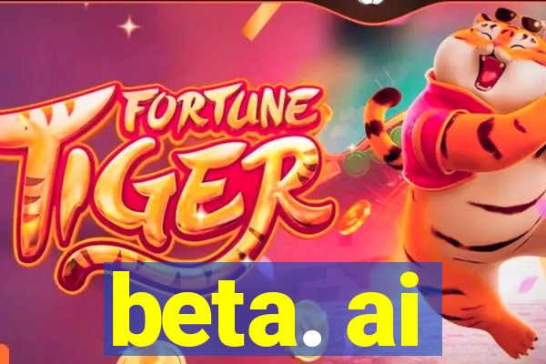 beta. ai