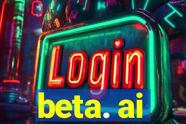 beta. ai