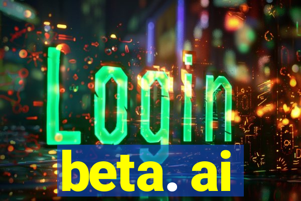 beta. ai