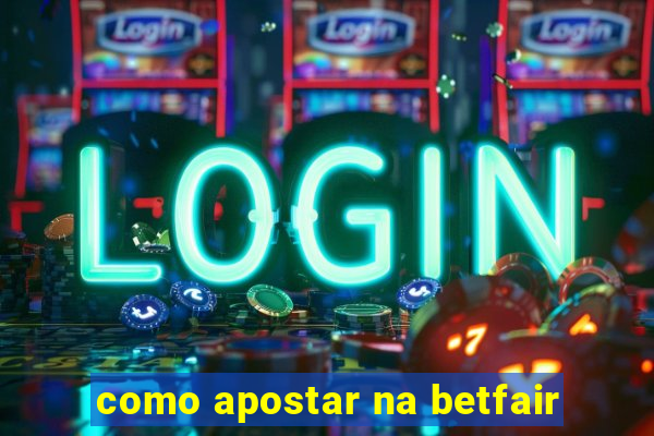 como apostar na betfair