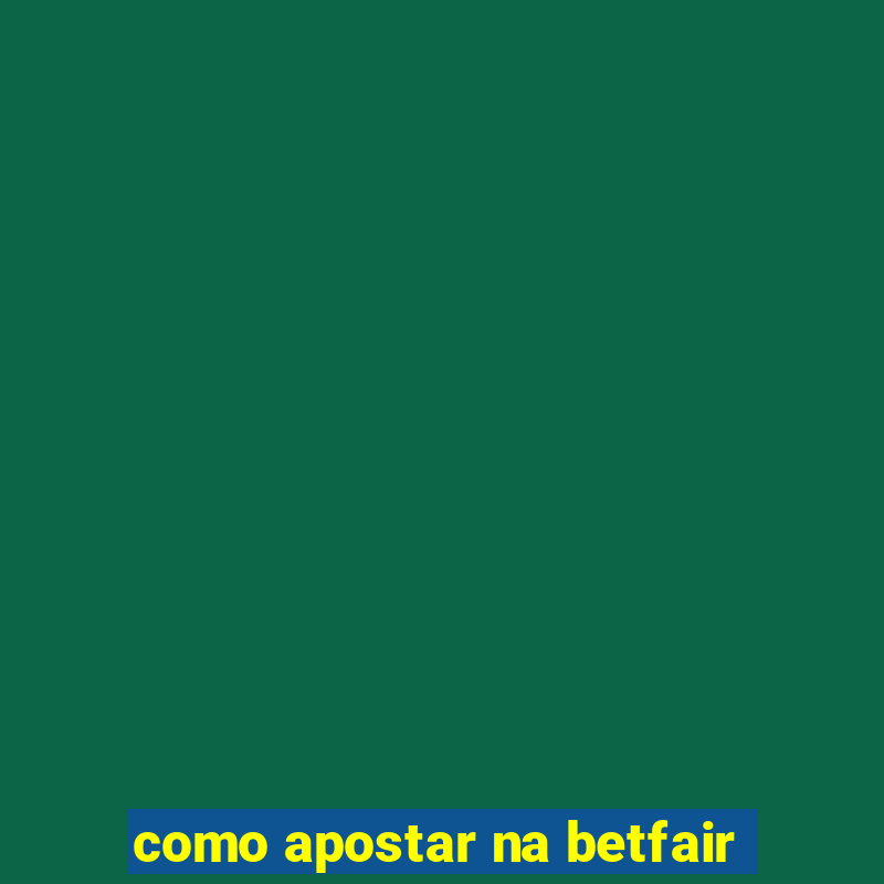 como apostar na betfair