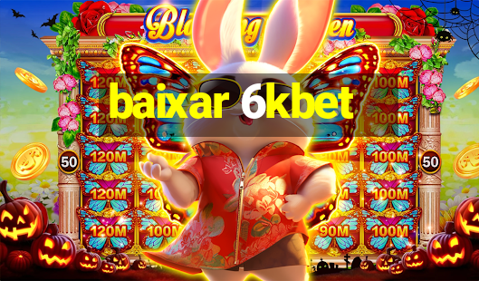 baixar 6kbet