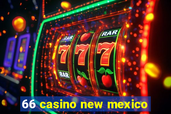 66 casino new mexico