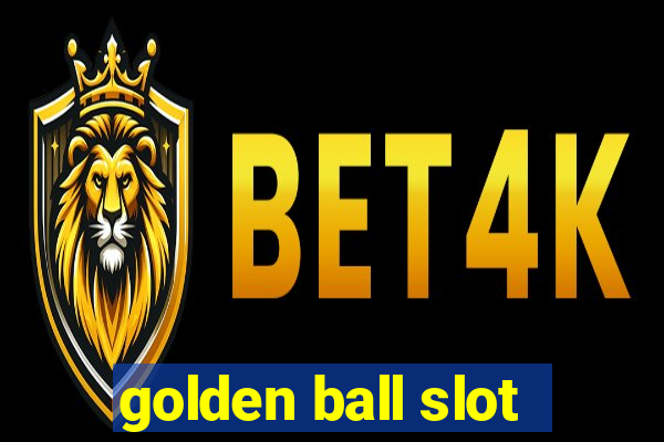 golden ball slot