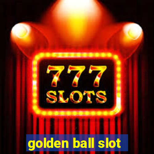 golden ball slot