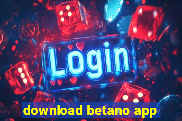 download betano app