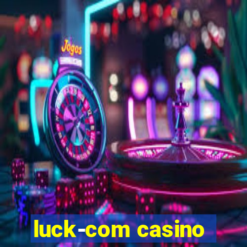 luck-com casino