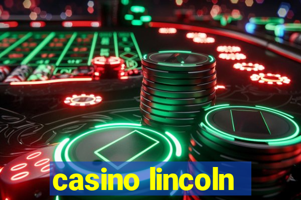 casino lincoln