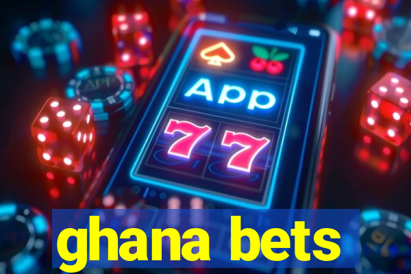 ghana bets