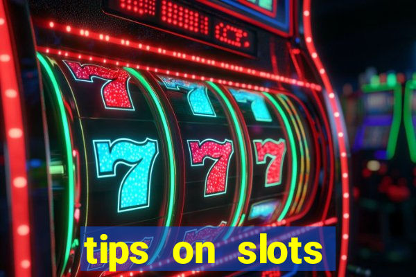 tips on slots machines in the casino