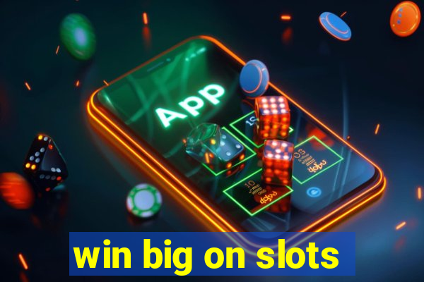 win big on slots