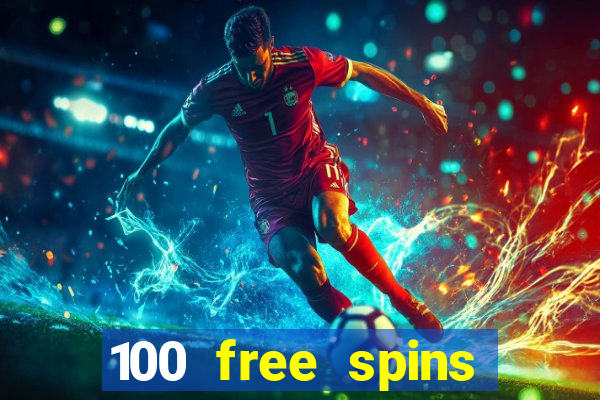 100 free spins casino no deposit