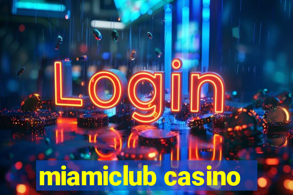 miamiclub casino