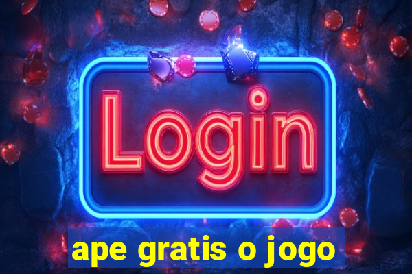 ape gratis o jogo