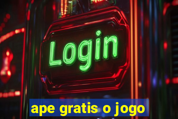 ape gratis o jogo