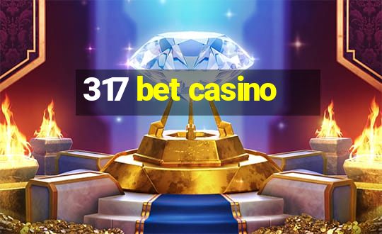 317 bet casino