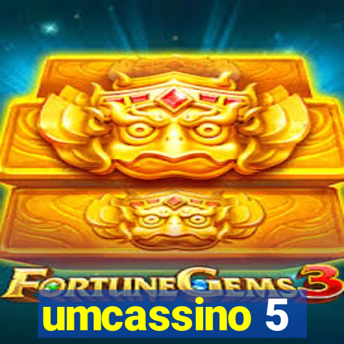 umcassino 5