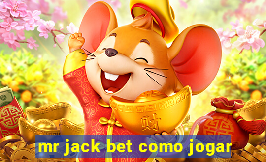 mr jack bet como jogar