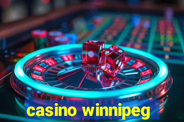 casino winnipeg