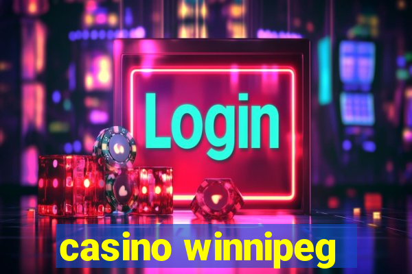 casino winnipeg