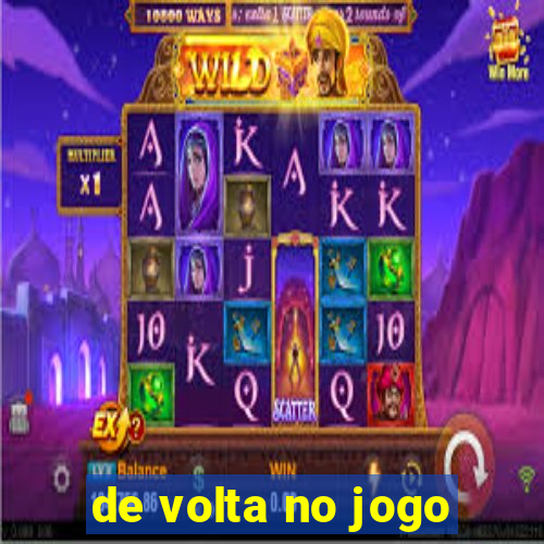 de volta no jogo