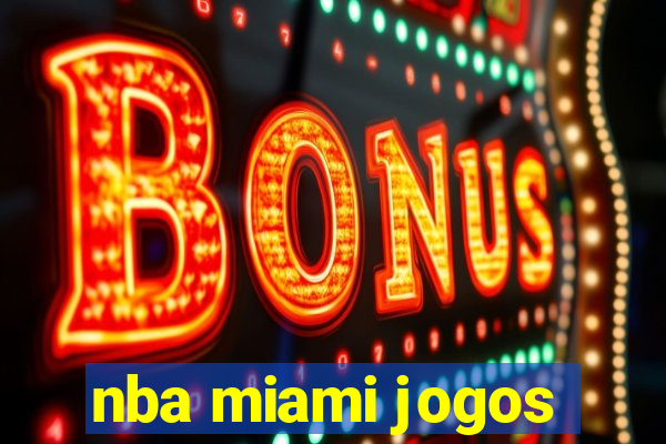 nba miami jogos