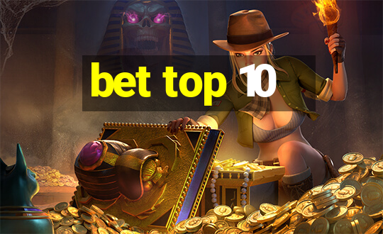 bet top 10