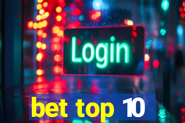 bet top 10