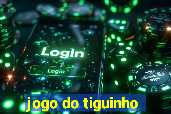 jogo do tiguinho