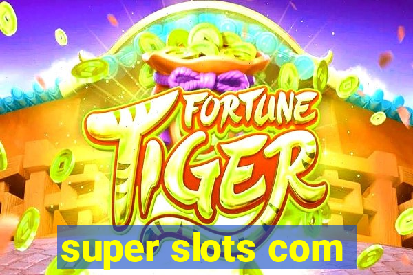 super slots com