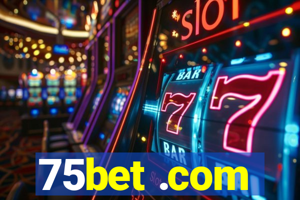 75bet .com