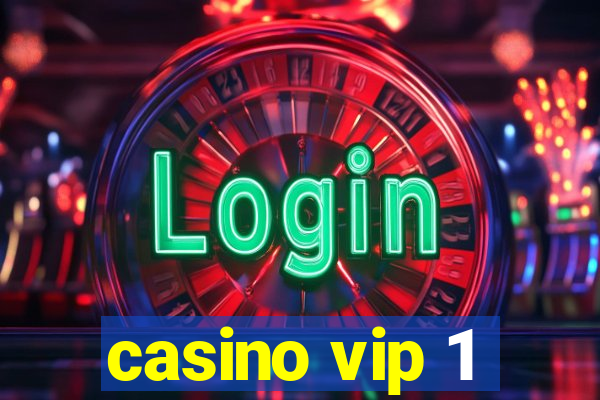 casino vip 1