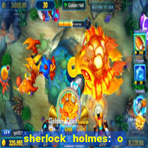 sherlock holmes: o jogo de sombras torrent