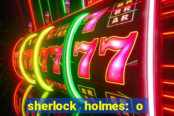 sherlock holmes: o jogo de sombras torrent