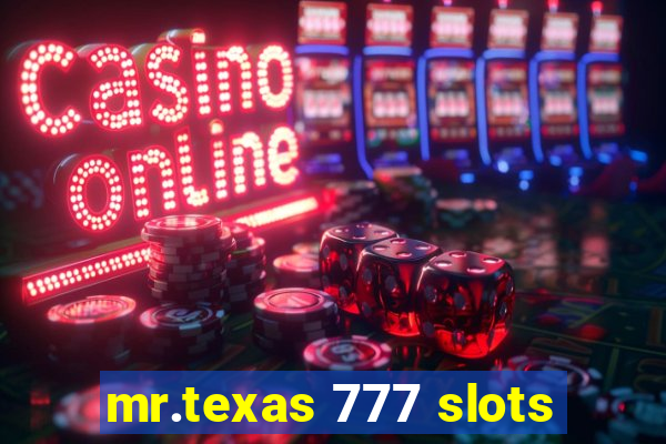 mr.texas 777 slots