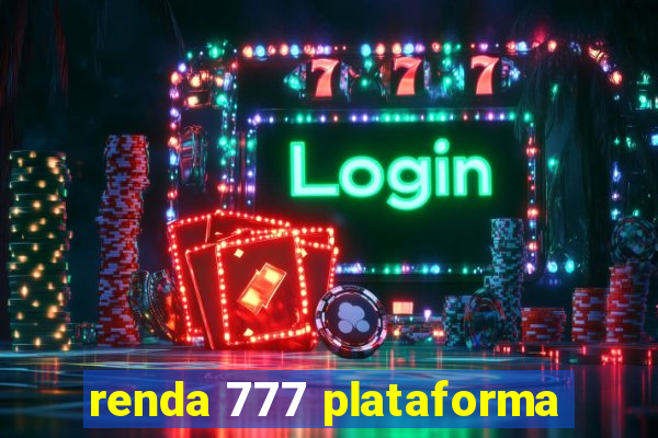 renda 777 plataforma