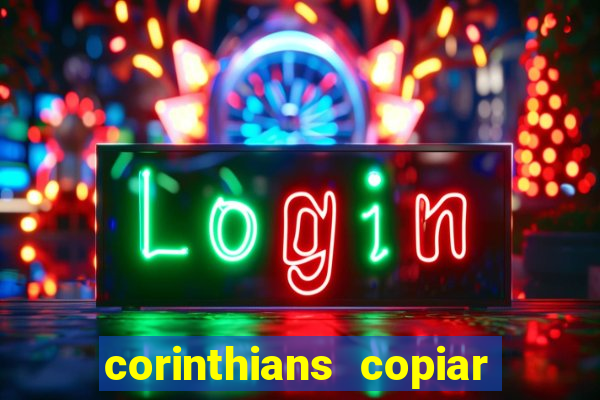 corinthians copiar e colar