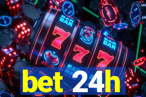 bet 24h