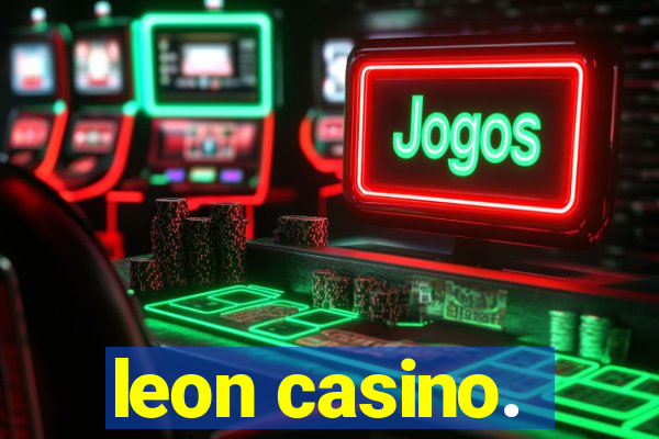 leon casino.