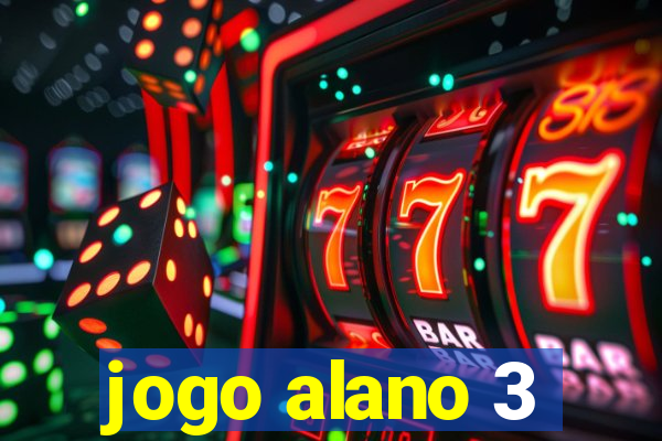 jogo alano 3