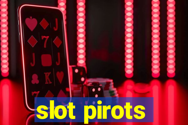 slot pirots