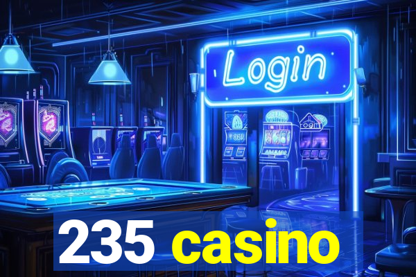 235 casino